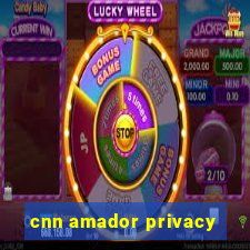 cnn amador privacy